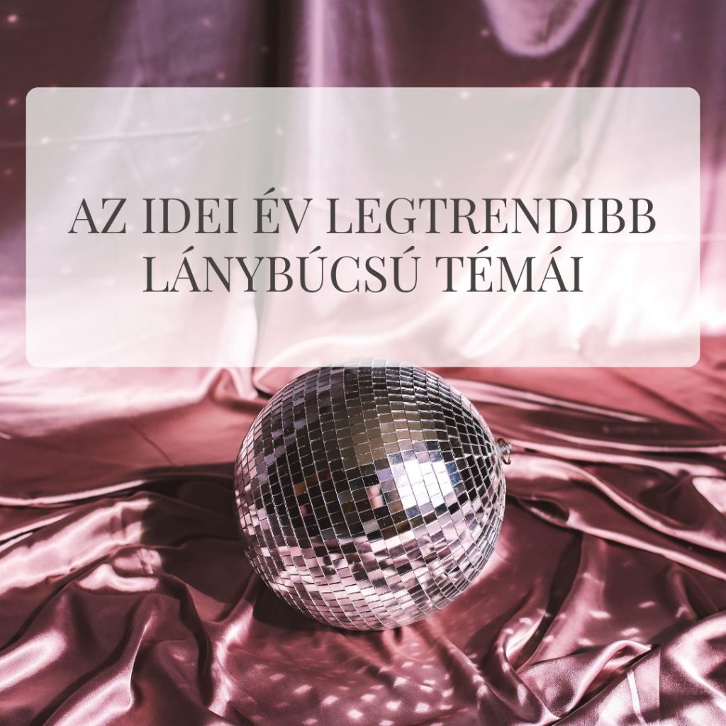 Az év legtrendibb lánybúcsú témái