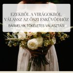 Ezekből a virágokból válassz, ha ősszel lesz az esküvőd